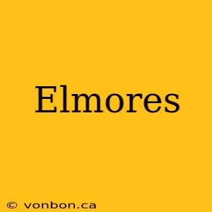 Elmores