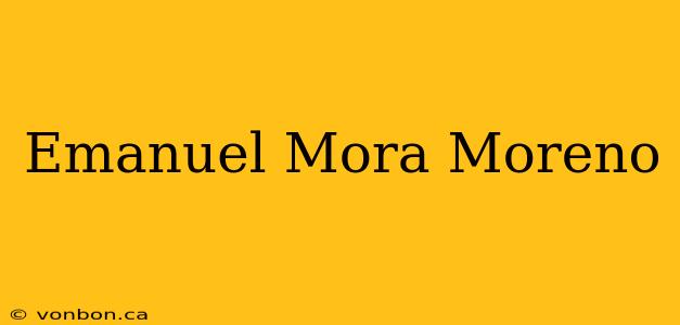 Emanuel Mora Moreno