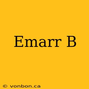 Emarr B