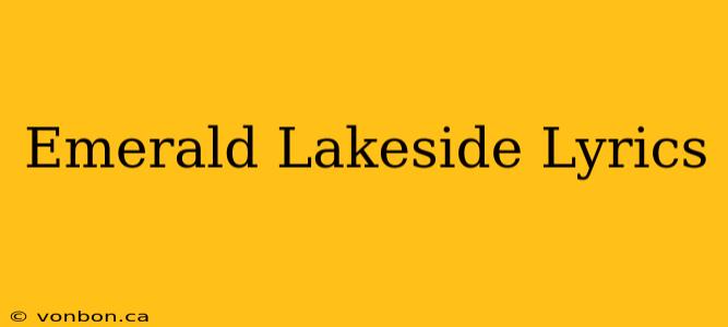 Emerald Lakeside Lyrics