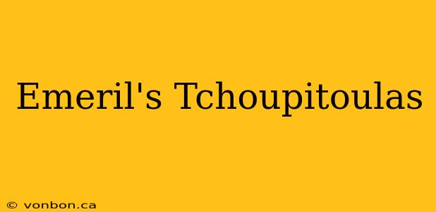 Emeril's Tchoupitoulas