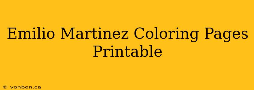 Emilio Martinez Coloring Pages Printable