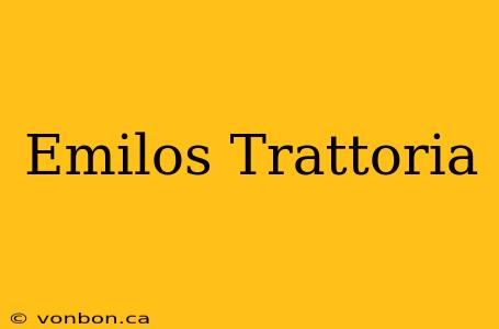 Emilos Trattoria