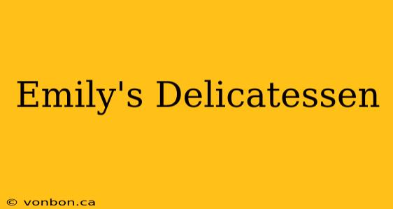 Emily's Delicatessen