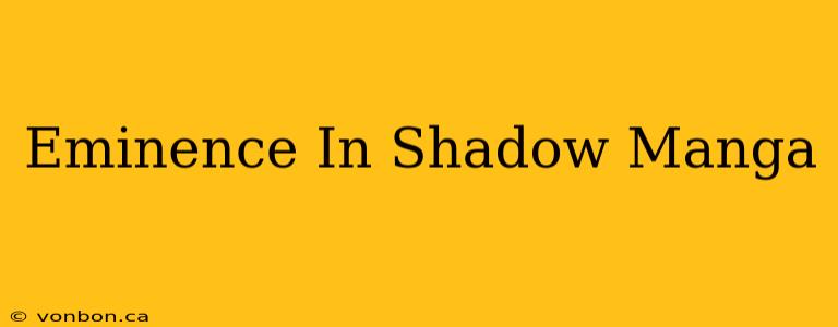 Eminence In Shadow Manga