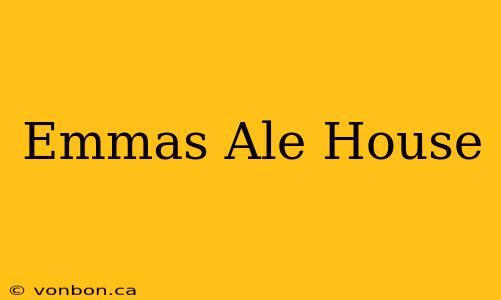 Emmas Ale House