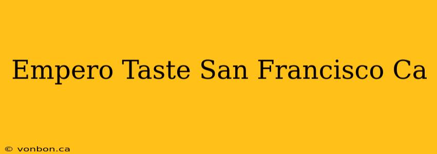 Empero Taste San Francisco Ca