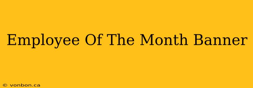 Employee Of The Month Banner