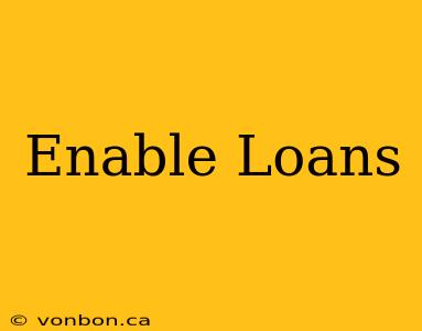 Enable Loans