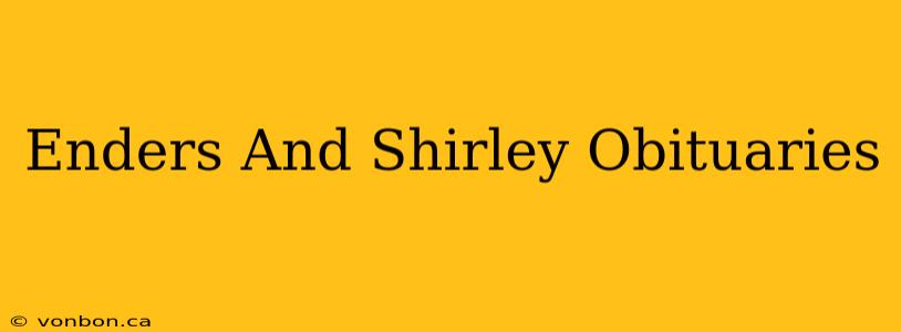 Enders And Shirley Obituaries