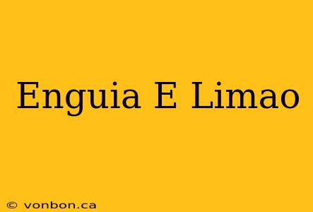 Enguia E Limao