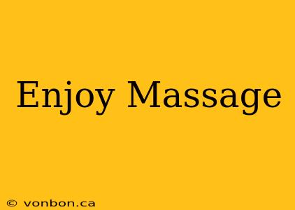 Enjoy Massage