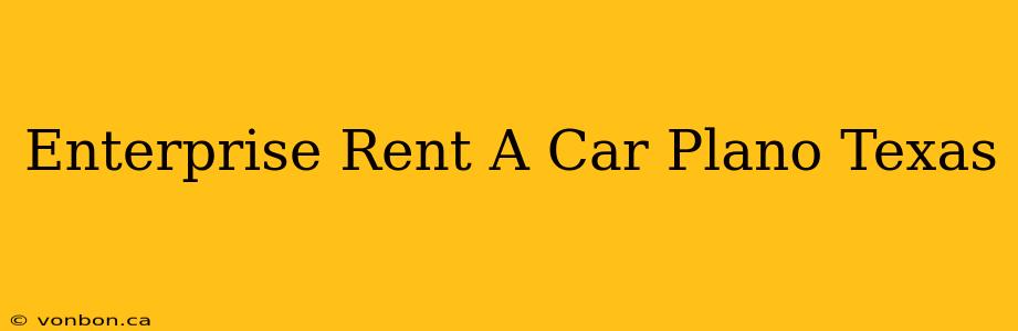 Enterprise Rent A Car Plano Texas