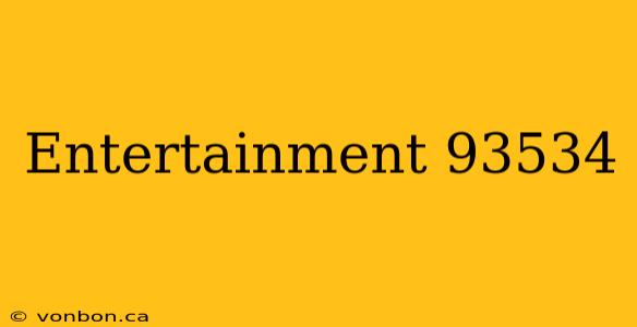 Entertainment 93534