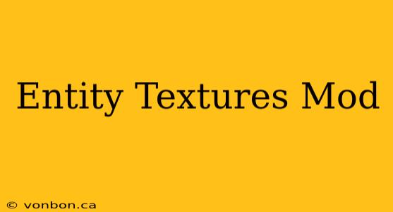 Entity Textures Mod