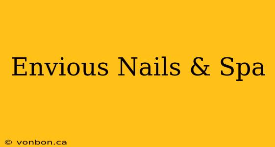 Envious Nails & Spa