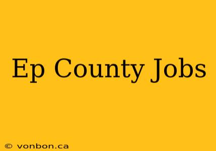 Ep County Jobs