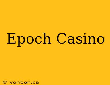 Epoch Casino