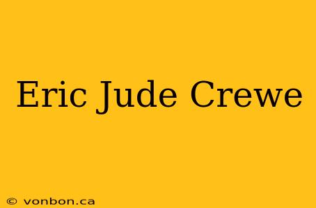 Eric Jude Crewe