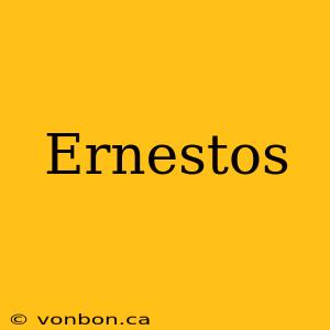 Ernestos