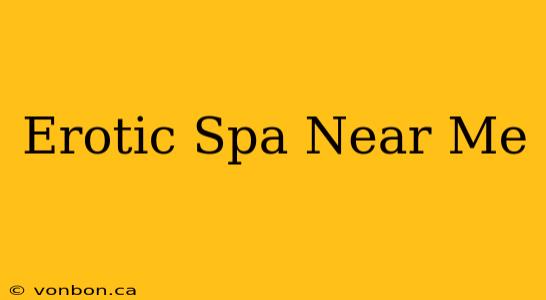 Erotic Spa Near Me