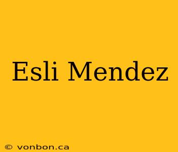 Esli Mendez