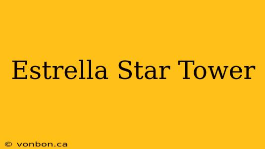 Estrella Star Tower