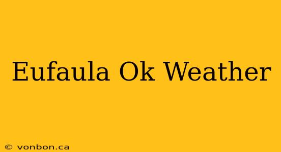 Eufaula Ok Weather