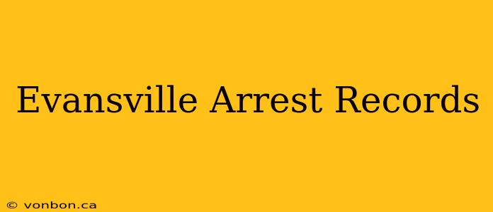 Evansville Arrest Records