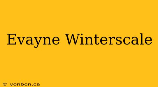 Evayne Winterscale