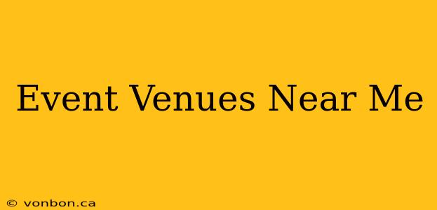 Event Venues Near Me