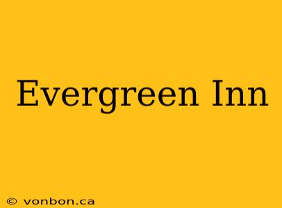 Evergreen Inn