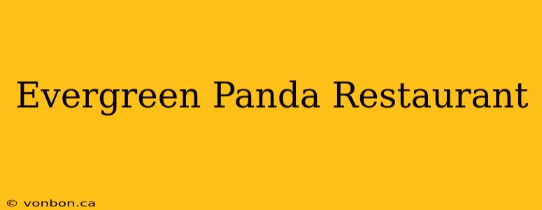 Evergreen Panda Restaurant