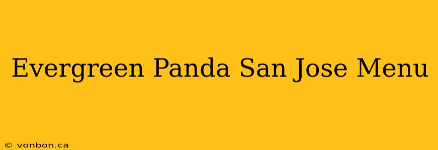 Evergreen Panda San Jose Menu