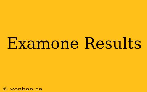 Examone Results