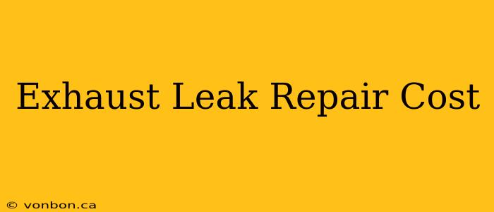 Exhaust Leak Repair Cost