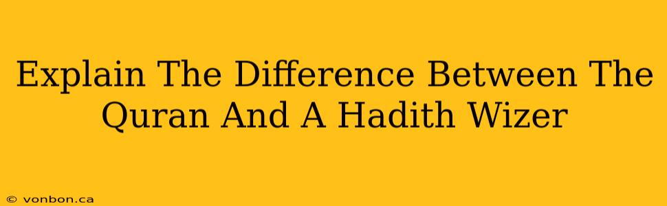 Explain The Difference Between The Quran And A Hadith Wizer