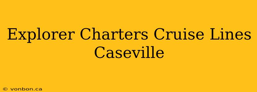 Explorer Charters Cruise Lines Caseville