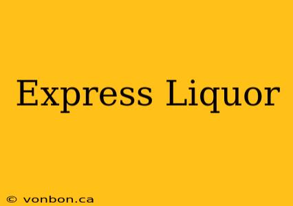 Express Liquor