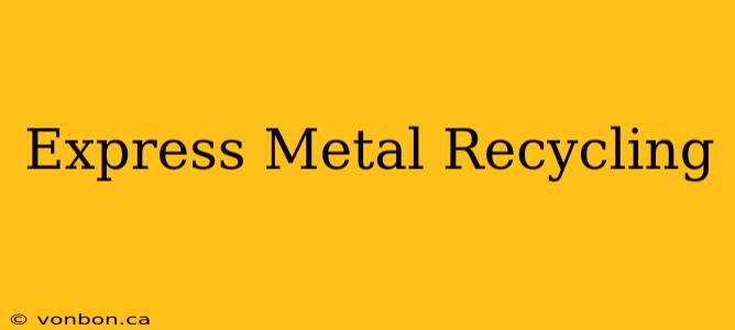 Express Metal Recycling