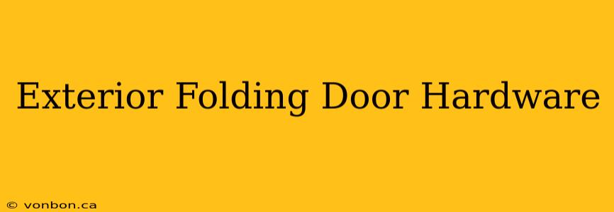 Exterior Folding Door Hardware