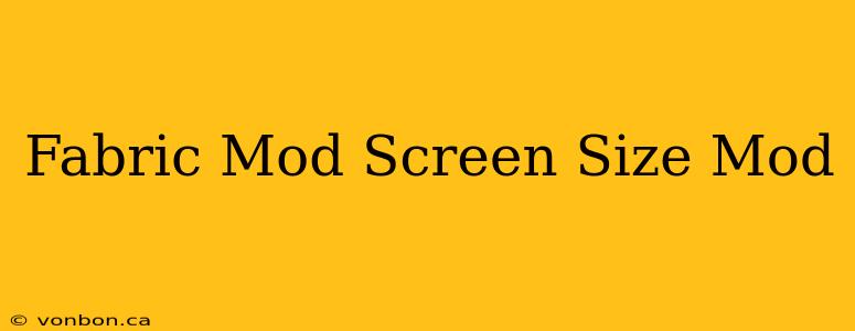 Fabric Mod Screen Size Mod