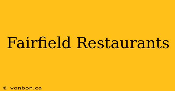 Fairfield Restaurants