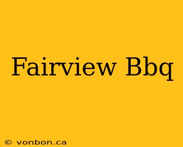 Fairview Bbq