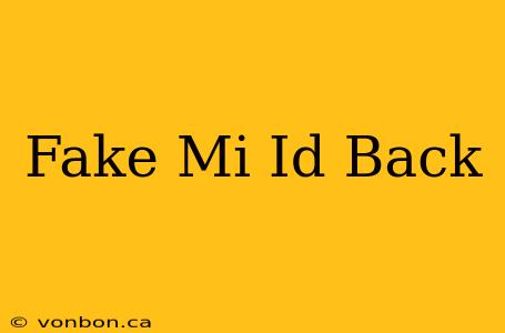 Fake Mi Id Back