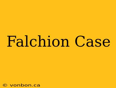 Falchion Case