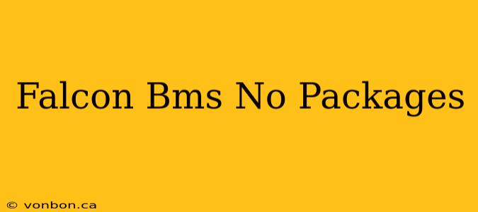 Falcon Bms No Packages