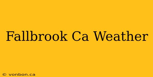 Fallbrook Ca Weather