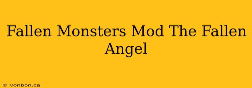 Fallen Monsters Mod The Fallen Angel