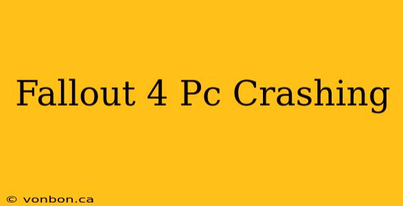 Fallout 4 Pc Crashing